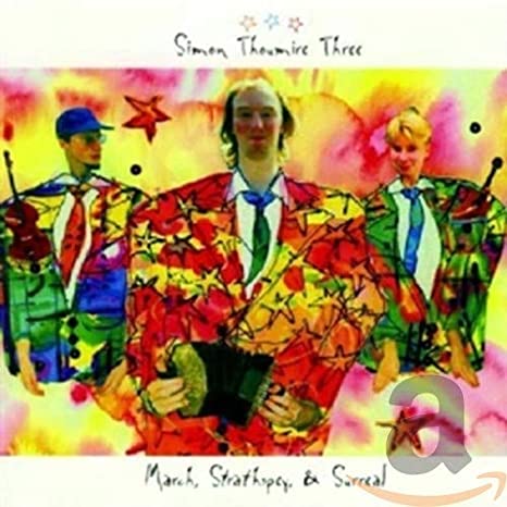 Simon Thoumire Three - March, Strathspey & Surreal - CD