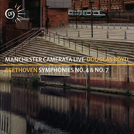 MANCHESTER CAMERATA/ - BEETHOVEN SYMPHONIES 4 & 7 - CD