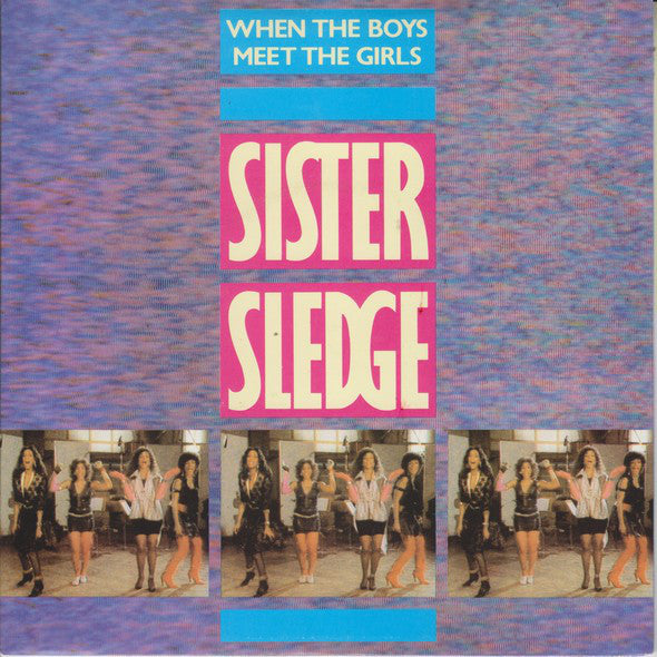 Sister Sledge - When The Boys Meet The Girls - Used Vinyl Record 7"