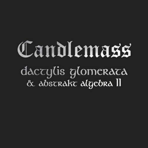 Candlemass - Dactylis Glomerata & Abstrakt Algebra II - CD