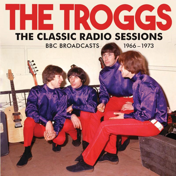 TROGGS - CLASSIC RADIO SESSIONS - CD
