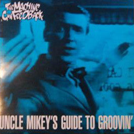 Machine Gun Feedback - Uncle Mikey's Guide To Groovin' - Used Vinyl R