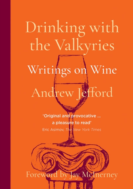 Andrew Jefford - Drinking with the Valkyries : Writings on Wine - Pape