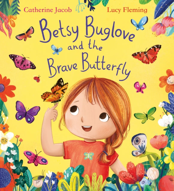 Catherine Jacob - Betsy Buglove and the Brave Butterfly (PB) - Paperba