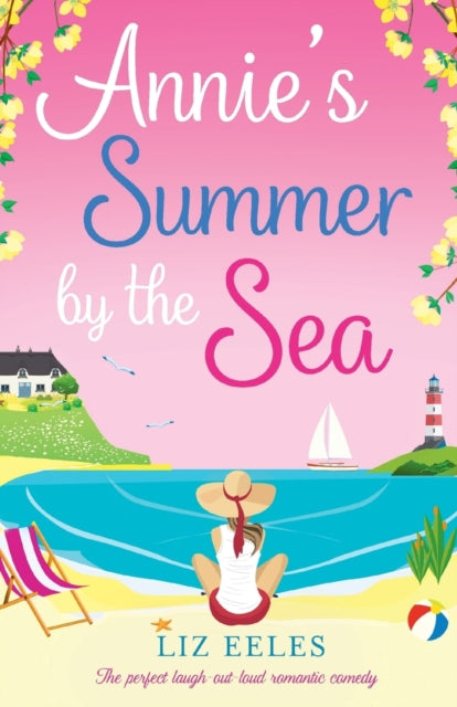 Eeles - Annie's Summer by the Sea The perfect laugh out loud romantic