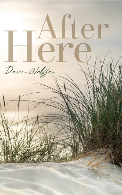 Wolff - After Here - New hardback or cased book