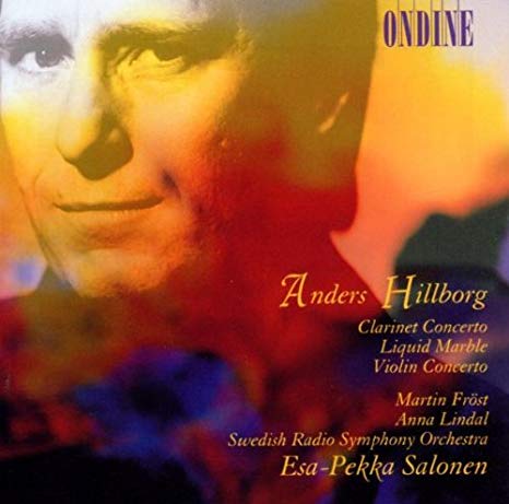 Anders Hillborg - Clarinet Concerto Violin Concerto (Salonen Srso Frost)