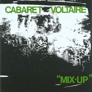 CABARET VOLTAIRE - MIX UP - CD ALBUM