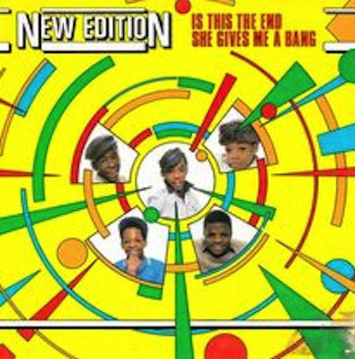 New Edition - Is This The End / She Gives Me A Bang - Used Vinyl Reco