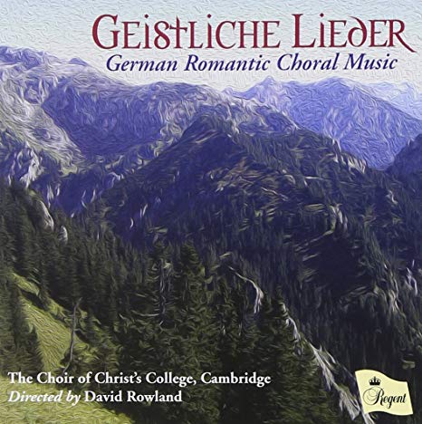 Choir Of Christ's Co - Geistliche Lieder (German Romantic Choral Music)