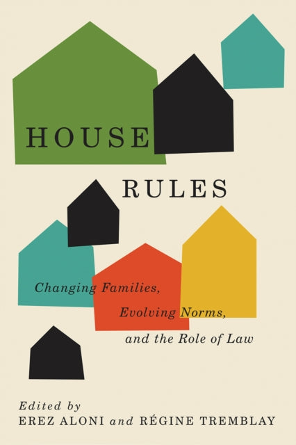 House Rules : Changing Families, Evolving Norms, and the Role of the L