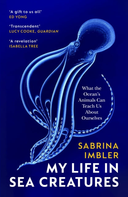 Sabrina Imbler - My Life in Sea Creatures : A young queer science writ
