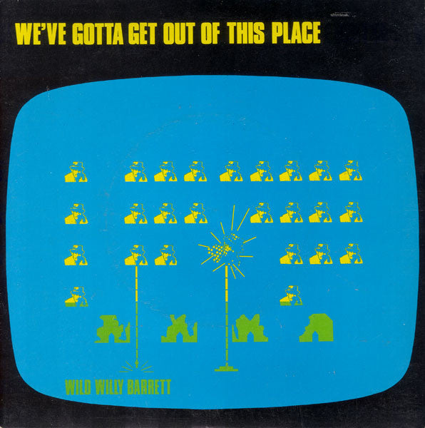 Wild Willy Barrett - We've Gotta Get Out Of This Place - Used Vinyl R