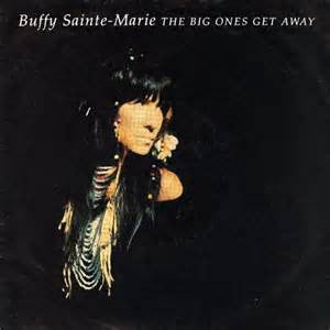 Buffy Sainte-Marie - Big Ones Get Away - Used Vinyl Record 7"