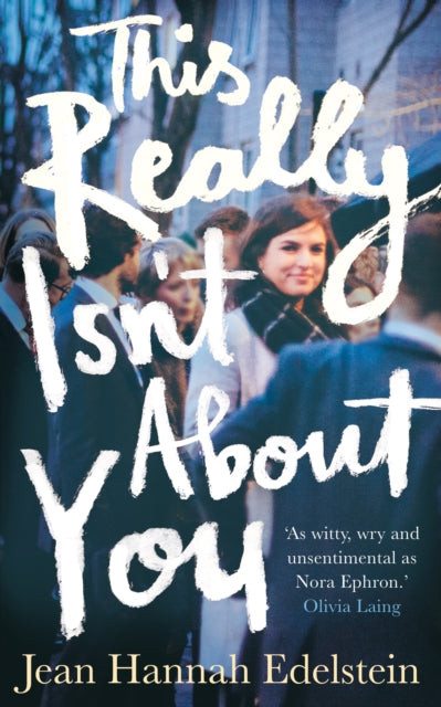 Jean Hannah Edelstei - This Really Isn't About You - Hardback