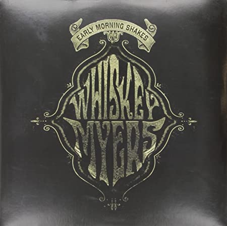 WHISKEY MYERS - EARLY MORNING SHAKES (VINYL) - Vinyl Record