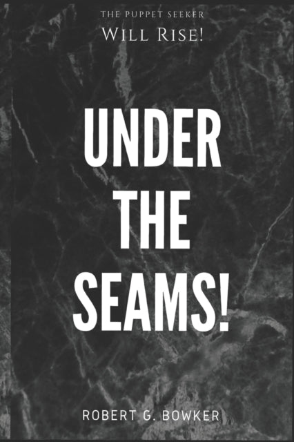 Bowker Junior - Under the Seams - New paperback or softback