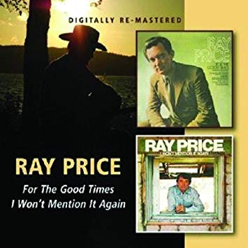Ray Price - For The Good Times / I Won't Mention It Again - CDD
