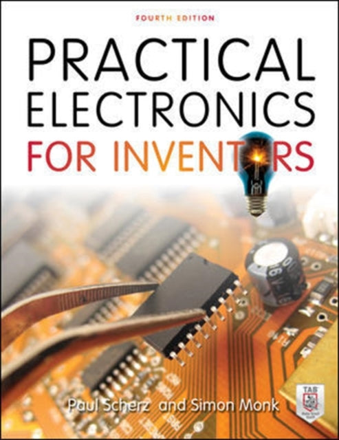 Simon Monk - Practical Electronics for Inventors, Fourth Edition - Pap