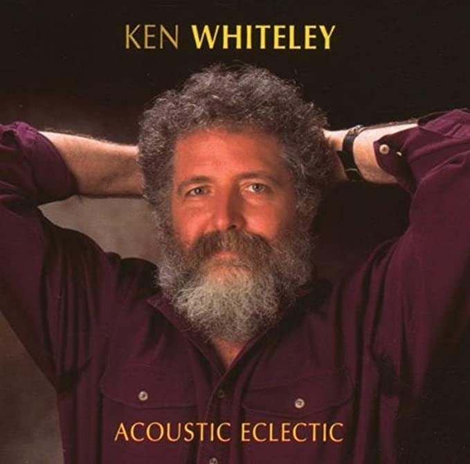 Ken Whiteley - Acoustic Eclectic - New CD
