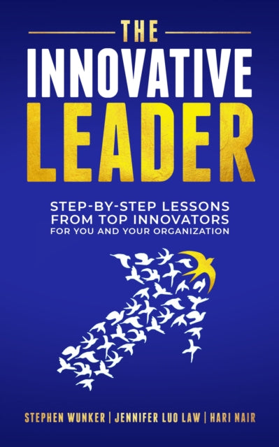 Hari Nair - The Innovative Leader : Step-By-Step Lessons from Top Inno