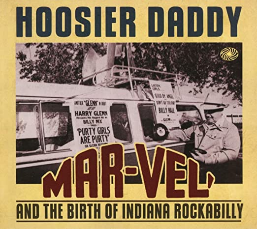 Various - Hoosier Daddy: Mar-Vel And The Birth Of Indiana Rockabilly - C