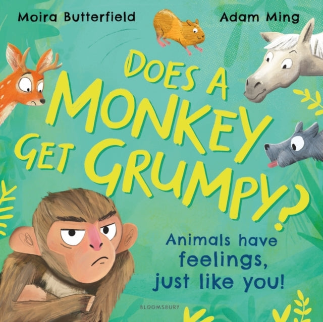 Moira Butterfield - Does A Monkey Get Grumpy? : Animals have feelings,