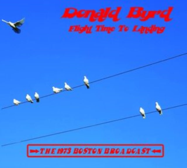 DONALD BYRD - FLIGHT TIME TO LANDING- THE 73 BOSTON BROADCAST - CD