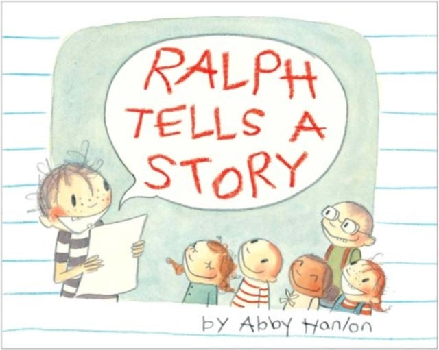 Abby Hanlon - Ralph Tells a Story - New Hardback