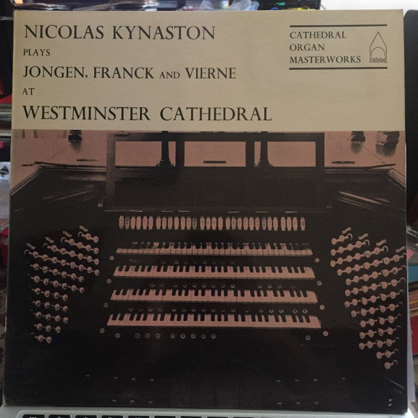 Nicolas Kynaston - Plays Jongen and Franck At Westminster Cathedral -