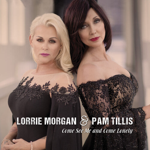 LORRIE MORGAN & PAM - COME SEE ME AND COME LONELY - CD
