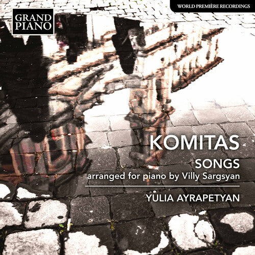 YULIA AYRAPETYAN - KOMITAS:SONGS ARR FOR PIANO - CD