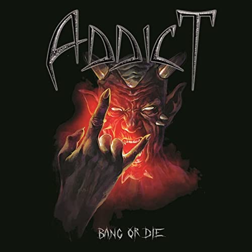 ADDICT - BANG OR DIE - New CD