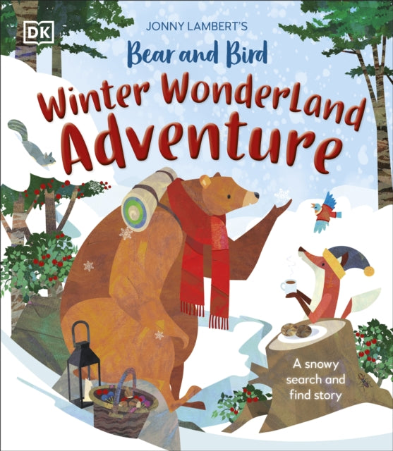 Jonny Lambert - 's Bear and Bird Winter Wonderland Adventure : A S