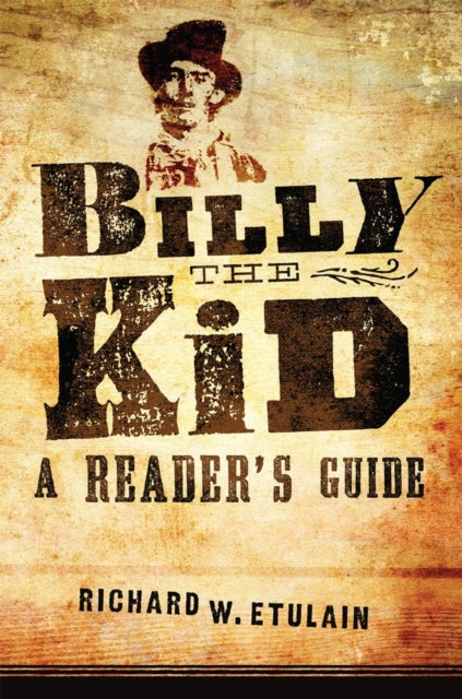 Richard W. Etulain - Billy the Kid : A Reader's Guide - Paperback