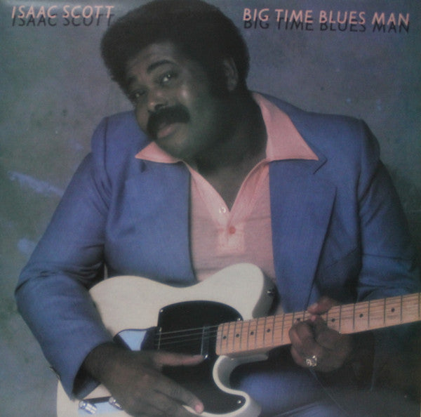 Isaac Scott - Big Time Blues Man - Used Vinyl Record
