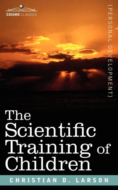 Larson - Scientific Training of Children - New paperback or softback