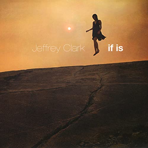 JEFFREY CLARK - IF IS - CD