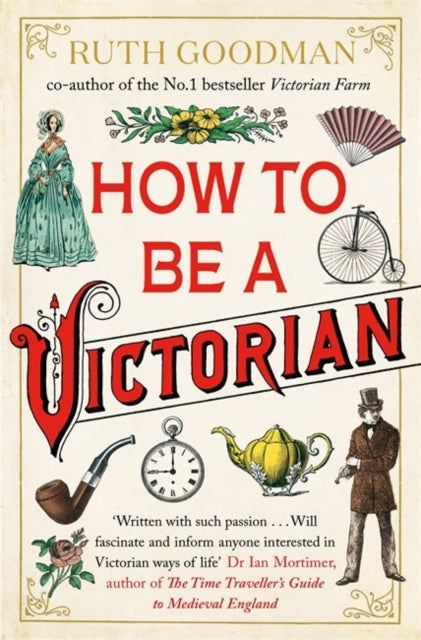 Ruth Goodman - How to be a Victorian - Paperback
