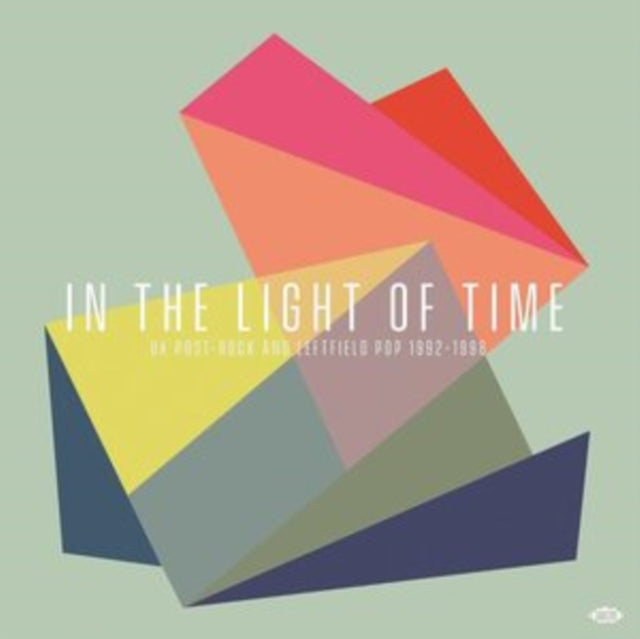 VARIOUS ARTISTS - IN THE LIGHT OF TIME - UK POST-ROCK AND LEFTFIELD POP