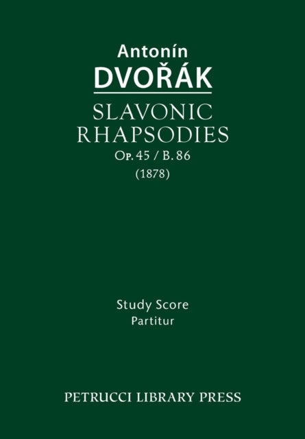Dvorak - Slavonic Rhapsodies, Op.45 / B.86: Study score - New paperbac