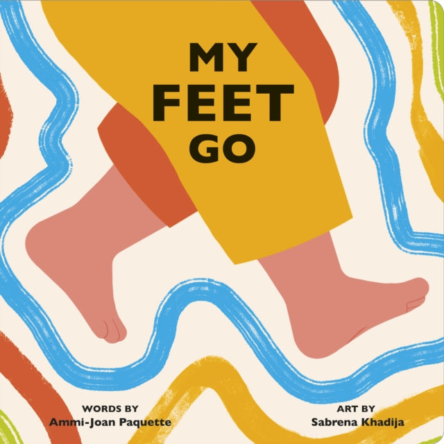 Ammi-Joan Paquette - My Feet Go - New Board book