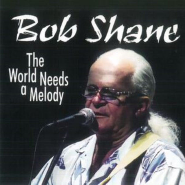 BOB SHANE - WORLD NEEDS A MELODY - CD