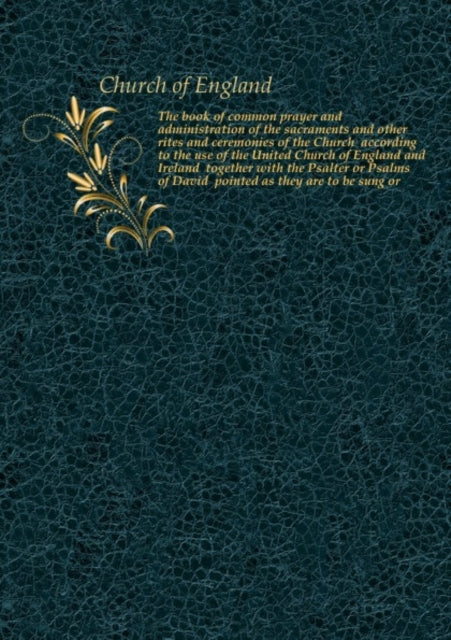 book of common prayer : and administration of the sacraments and other