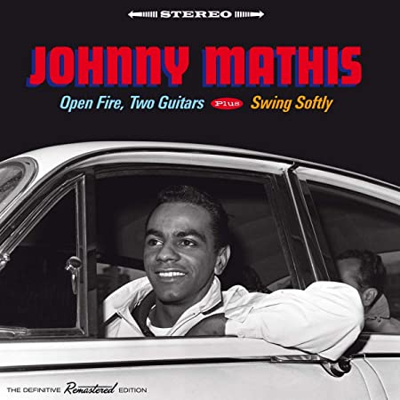 JOHNNY MATHIS - OPEN FIRE TWO GUITARS & SWING - CD