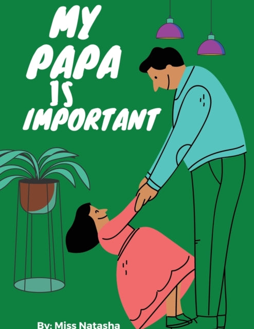 Natasha - My Papa Is Important - New paperback or softback