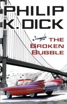 Philip K. Dick - Broken Bubble - Paperback