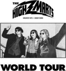 Highmarts - World Tour- Greatest Hits+ Dodgy Demo LP RELEASE DATE 04/08