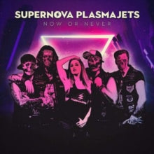 SUPERNOVA PLASMAJETS - NOW OR NEVER - CD
