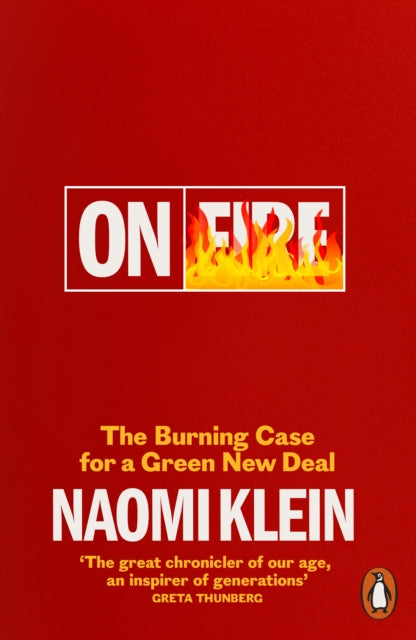 Naomi Klein - On Fire : The Burning Case for a Green New Deal - New Pa